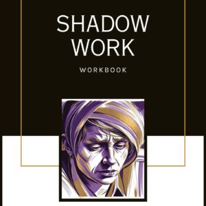 SHADOW WORK WORKBOOK