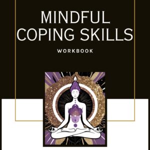 MINDFUL COPING SKILLS WORKBOOK